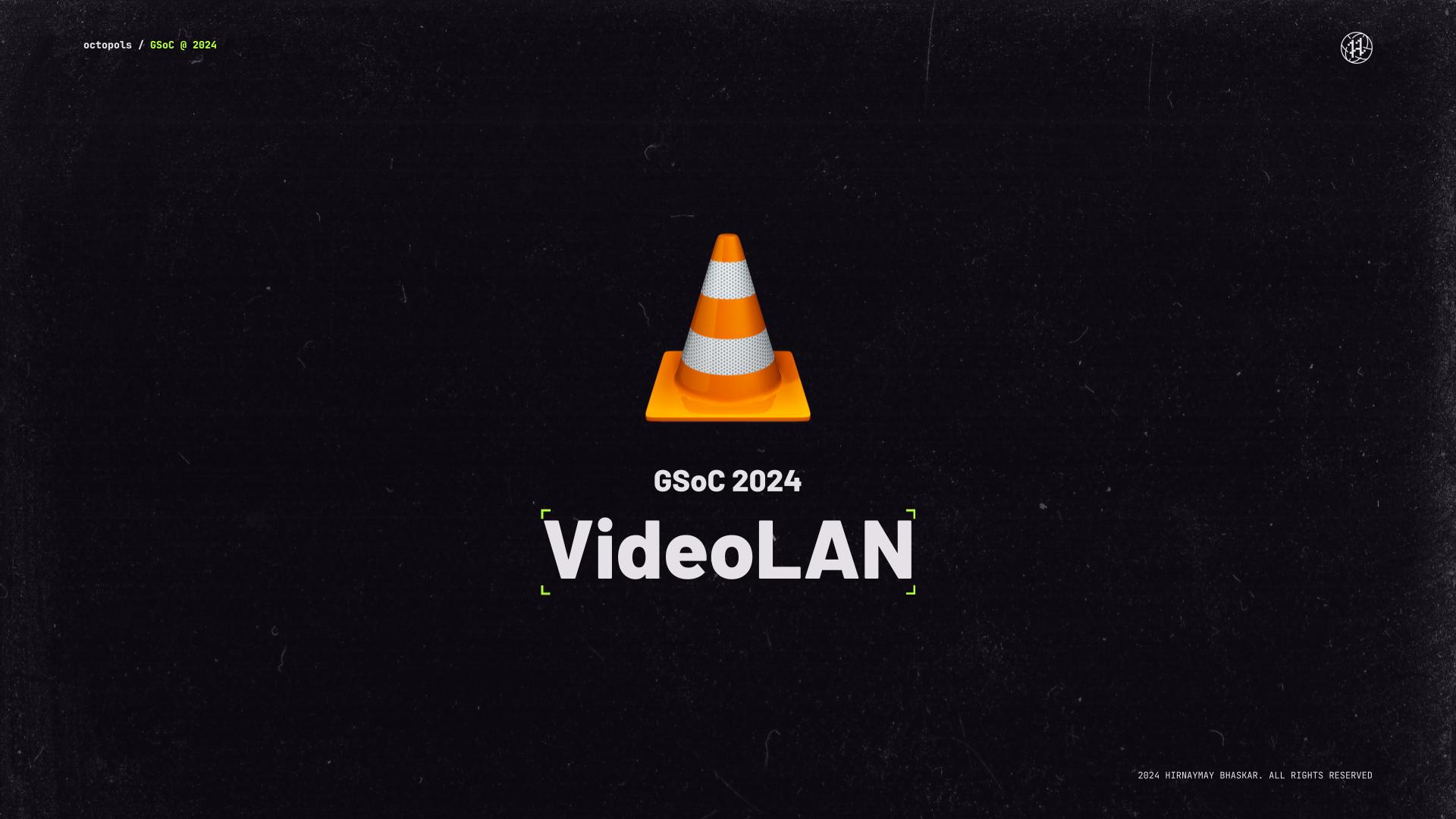 GSoC 2024 VideoLAN